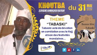 Khoutba S Ah Rafahi du 31 Mai 2024  Tabaski acte de dévotion en corrélation avec le Hajj et non [upl. by Ob]