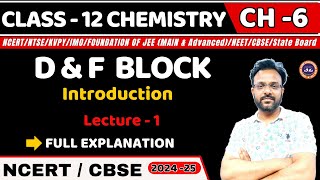 D AND F BLOCK I L1 I INTRODUCTION I CHEMISTRY I CLASS 12 I JEENEETCBSEState Board [upl. by Ycal607]