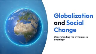 Globalization and Social Change [upl. by Carolann]