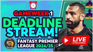 FPL DEADLINE STREAM GAMEWEEK 1  FINAL GW1 TEAM REVEAL  Fantasy Premier League Tips 202425 [upl. by Bohannon779]