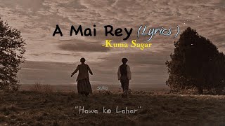 Hawa Ko Lahar Lyrics ll Kuma Sagar  A Mai Re [upl. by Sid]