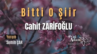 Bir Duruşu Olmalı İnsanın  Cahit ZARİFOĞLU Şiir [upl. by Nojed253]