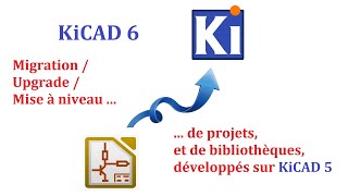 KiCAD 6 Migration  Upgrade  Mise à niveau de projets et de bibliothèques développés sur KiCAD 5 [upl. by Truda]