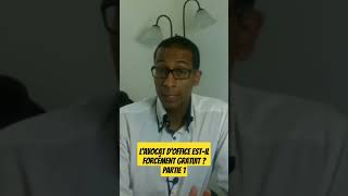 L avocat doffice estil forcément gratuit  partie 1 [upl. by Rahel449]