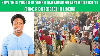 HOW THIS YOUNG 19 YEARS OLD LIBERIAN LEFT AMERICA TO MAKE A DIFFERENCE IN LIBERIA [upl. by Crane]