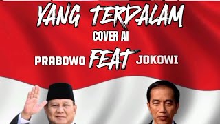 Yang Terdalam Cover Ai Prabowo Feat Jokowi [upl. by Danzig]