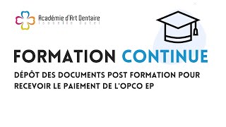 Formation Continue  dépôt des documents post formation pour recevoir le paiement de lOPCO EP [upl. by Ludba]