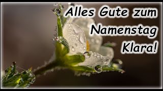 Alles Gute zum Namenstag Klara Grüße Wünsche [upl. by Karl787]