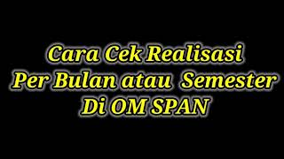 Cara Cek Realisasi Anggaran Per Bulan atau Semester di OMSPAN [upl. by Loomis]