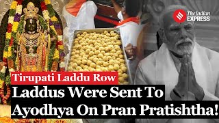 Tirupati Laddu Row Same Laddus Sent To Ayodhya On Pran Pratishtha Ram Temple Head Priest Confirms [upl. by Guise683]