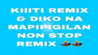 KILITI  DI KONA MAPIPIGILAN nocpr remix nonstop [upl. by Orazal]