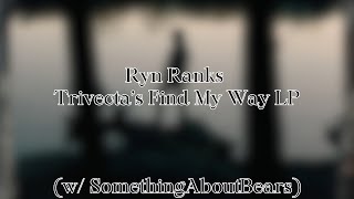 Ranking Trivecta’s Find My Way LP w SomethingAboutBears [upl. by Dwaine]