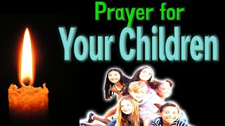 Blessed powerful prayer for my children A Prayer for your Children amp Grandchildren Deliverance [upl. by Ruthie]