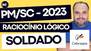 CEBRASPE  PMSC 2023  Soldado  Prova de Raciocínio Lógico [upl. by Ainessej187]