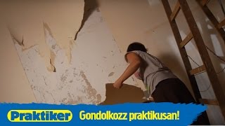 Tervezd újra a Praktikerrel  Tapétaleszedés [upl. by Sirak782]