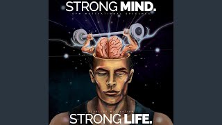 Strong Mind Strong Life Intro [upl. by Helse447]