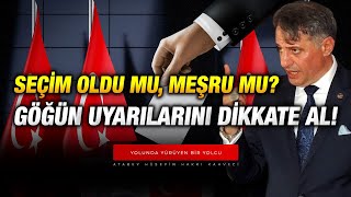 SEÇİM OLDU MU MEŞRU MU GÖĞÜN UYARILARINI DİKKATE AL  Atabey Hüseyin Hakkı Kahveci [upl. by Bourn209]