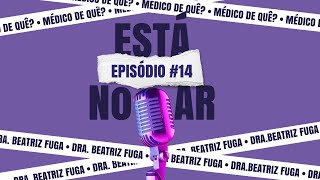 Ep14  3ª Temp  Patologia com Dra Beatriz Fuga [upl. by Esdnil]