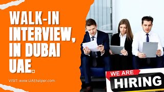 latest walk in interview in dubai UAE [upl. by Edgar168]