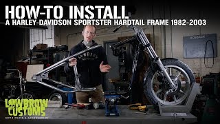 How to Install A HarleyDavidson Sportster Hardtail Frame 1982  2003 [upl. by Eelsel]