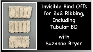 Invisible Bind Offs for 2x2 Ribbing Including a Tubular BO a Comparison of 3 different methods [upl. by Kynan]