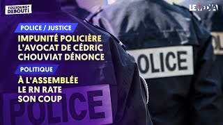 IMPUNITÉ POLICIÈRE  L’AVOCAT DE CÉDRIC CHOUVIAT DÉNONCE  À L’ASSEMBLÉE  LE RN RATE SON COUP [upl. by Amedeo]