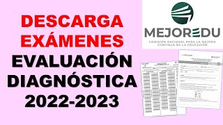 Descarga los exámenes de la Evaluación diagnóstica 20222023 MEJOREDU SEP Educación Básica [upl. by Zaraf]