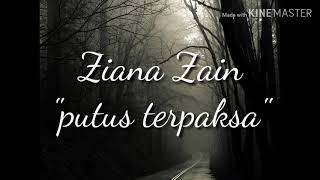 Lirik lagu ziana zain quotputus terpaksaquot [upl. by Enneire]