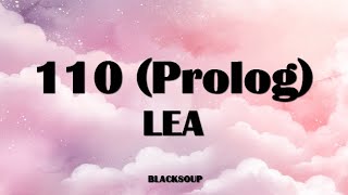 LEA  110 Prolog Lyrics [upl. by Aynekal409]