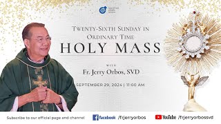 Holy Mass 1100AM 29 Sept 2024  Twentysixth Sunday in Ordinary Time with Fr Jerry Orbos SVD [upl. by Avera]