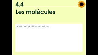 Unité 44 Les molécules PART 1 La composition massique [upl. by Rehnberg]