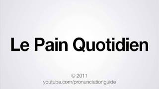 How to Pronounce Le Pain Quotidien [upl. by Cottrell]