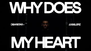 Disarstar x Jugglerz  Why does my heart Official Video [upl. by Vasilek833]