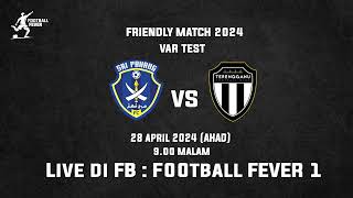 SRI PAHANG FC VS TERENGGANU FC  FRIENDLY 2024 VAR TEST  28 APRIL 2024  900 MALAM [upl. by Paza]