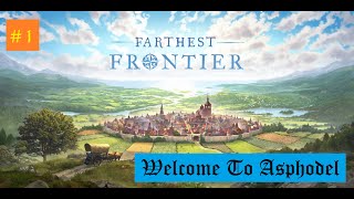 Welcome To Asphodel  Farthest Frontier [upl. by Tnarb]