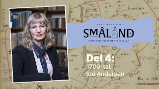 Historien om Småland Del 4 Kronoberg under 1700talet med Ida Andersen [upl. by Alby857]