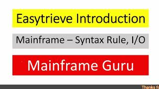 Easytrieve Tutorial 1  Introduction Program Structure Syntax Rule IO Command Activity Section [upl. by Anilejna]