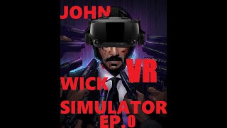 JOHN WICK VR SIMULATOR Ep 0 [upl. by Syla]