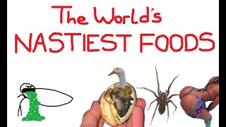 The Worlds Most Disgusting Foods [upl. by Evelyn]