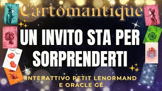 UN INVITO STA PER SORPRENDERTI 🌟❤️ Lettura interattiva PETIT LENORMAND e ORACLE GÈ [upl. by Ilrac]