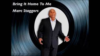 Marc Staggers  Bring it home to me [upl. by Magena]