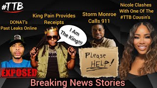 King Pain Has Receipts DONAT Exposed Storm Monroe Calls 911 Nicole Rae Vs A TTB Cousin [upl. by Weidner633]