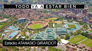 Estadio ATANASIO GIRARDOT Todo va a estar bien Telemedellín [upl. by Clive]