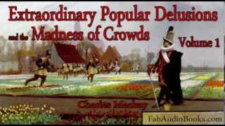 MEMOIRS OF POPULAR DELUSIONS and the MADNESS OF CROWDS Volume 1 By Charles Mackay  PART 1 [upl. by Eliga]