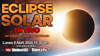 ECLIPSE SOLAR DEL 8 DE ABRIL 2024 MEXICO Y USA ⚠️ TRANSMISIÓN 🔴EN VIVO  Roeh Dr Javier Palacios [upl. by Ecnirp]