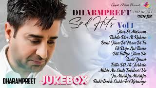 Dharampreet Sad Hits Vol 1  Jukebox  Goyal Music  Punjabi Old Song Dharampreet Sad Song [upl. by Atenahs83]