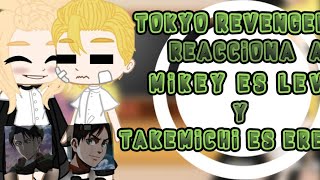 Tokyo revengers reacciona a Takemichi and Mikey son Eren amp Levi [upl. by Pat810]