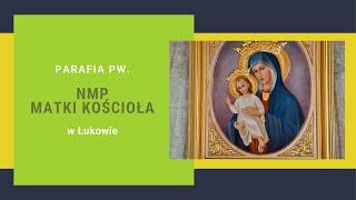 Parafia NMP Matki Kościoła w Łukowie [upl. by Dahl]