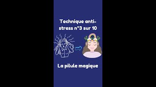 Technique antistress pour parent  la pilule magique [upl. by Ruscio]