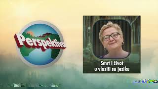 Perspektiva S10 E6  Smrt i život u vlasiti su jeziku  Jelena Milićević [upl. by Jenica714]